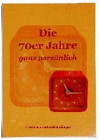 Buch Die 70er Jahre ganz persönlich, Geschichtswerkstatt Büdingen
